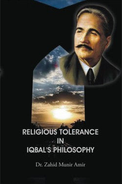 Religious Tolerance In Iqbal's Philosophy
Author: Dr. Zahid Munir Amir
Availability: In Stock