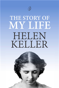 The Story Of My Life
by
Helen Keller