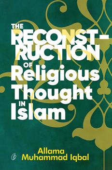 Reconstruction of religious thought in islam by Allama Iqbal