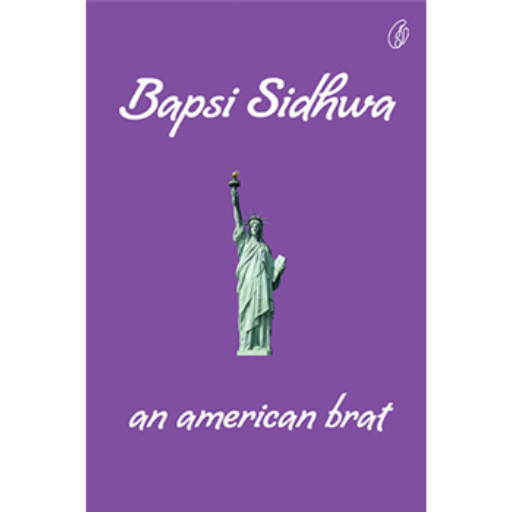 An American Brat /Bapsi Sidhwa