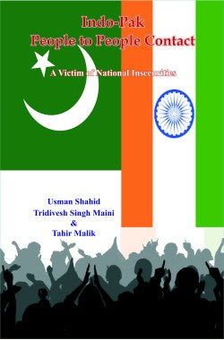 Indo-Pak People to People Contact
A Victim of National Insecurities
Author: Usman Shahid/ Tridivesh Singh Maini/ Tahir Malik
Availability: In Stock