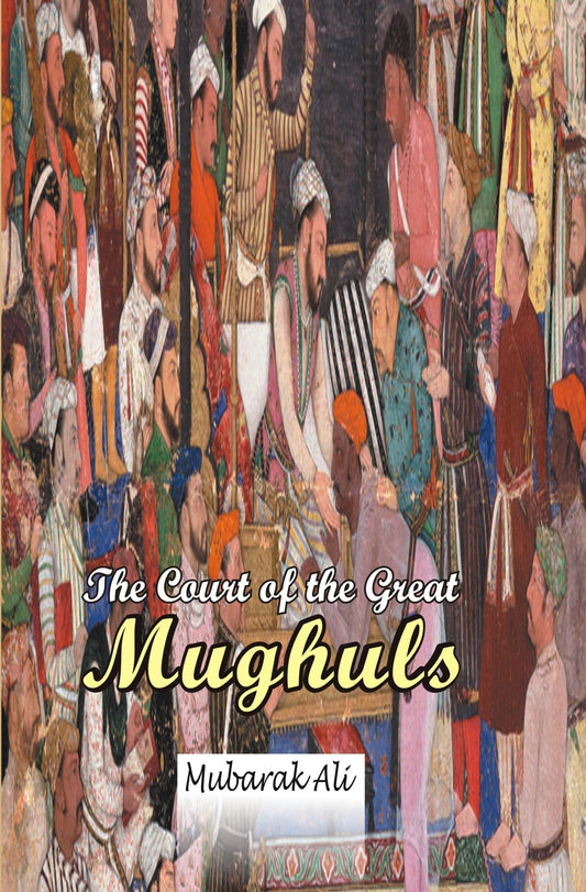 The Court of the Great Mughuls