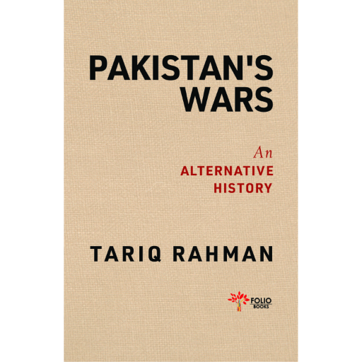 Pakistan’s Wars An Alternative History /Tariq Rahman