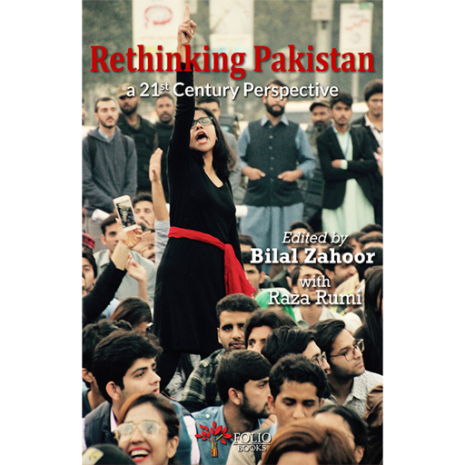 Rethinking Pakistan A 21st Century Perspective /Bilal Zahoor,Raza Rumi