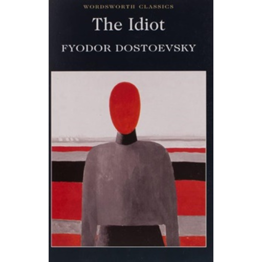 The Idiot /Fyodor Dostoyevsky