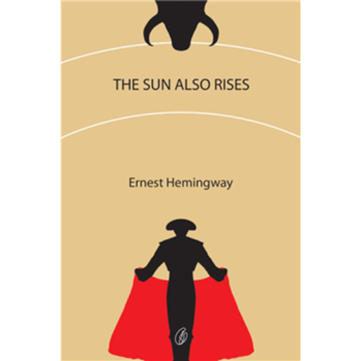 The Sun Also Rises /Ernest Hemingway