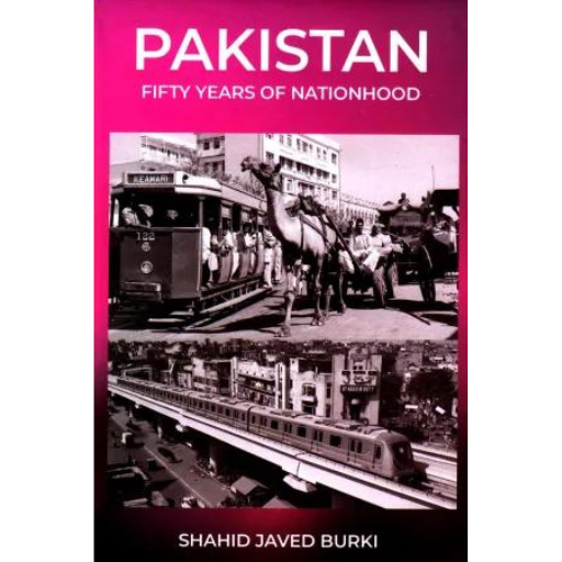 Pakistan Fifty Years Of Nation Hood | Shahid Javed  Burki