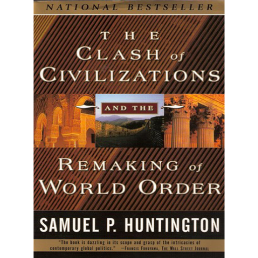 The Clash Of Civilizations : Remaking Of World Order | Samuel P.Huntington