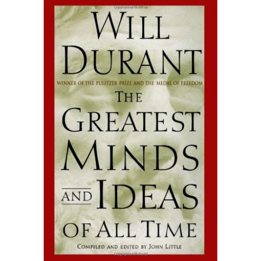 The Greatest Minds And Ideas Of All Time | Will Durant