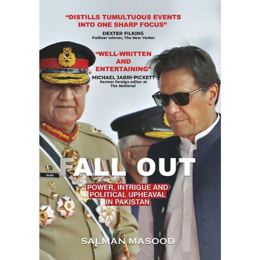 Fall Out: Power , Intrigue And Political Upheaval In Pakistan | Salman Masood