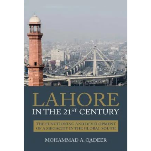 Lahore In The 21st Century | Mohammad A.Qadeer