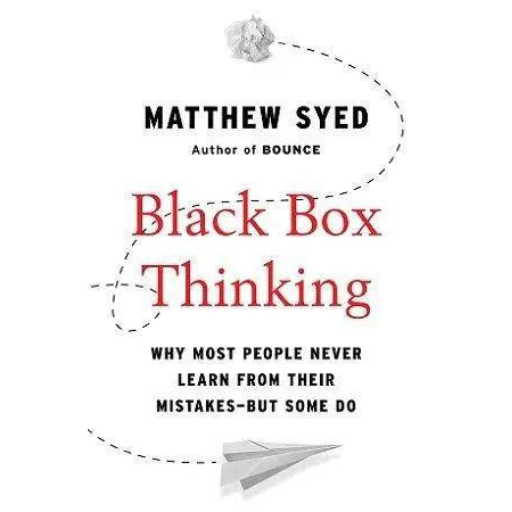 Black Box Thinking | Matthew Syed