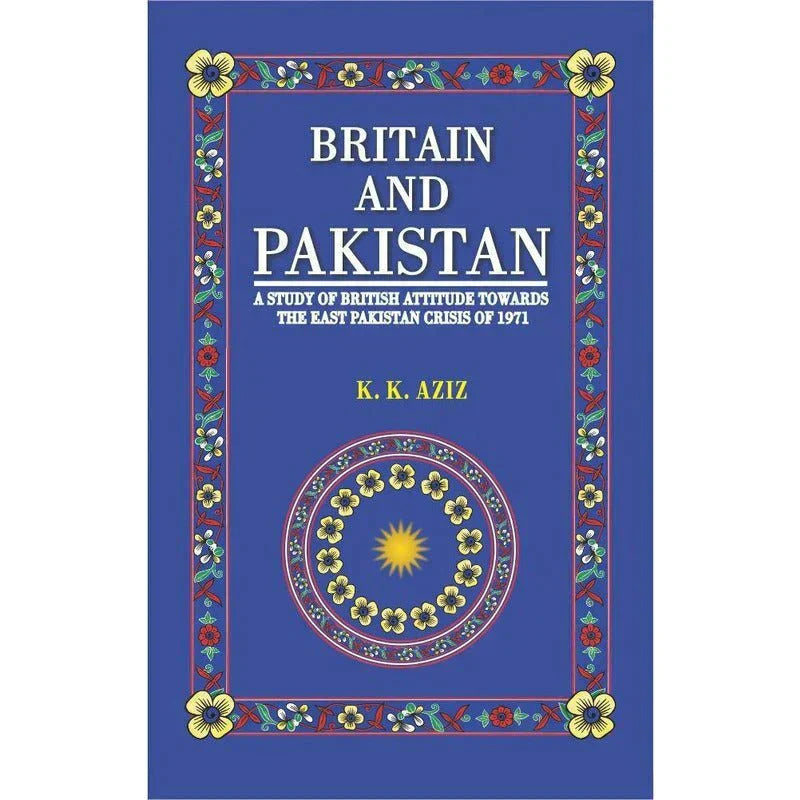 Britain And Pakistan / K. K. Aziz