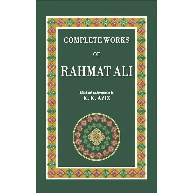 Complete Works Of Rahmat Ali /K. K. Aziz