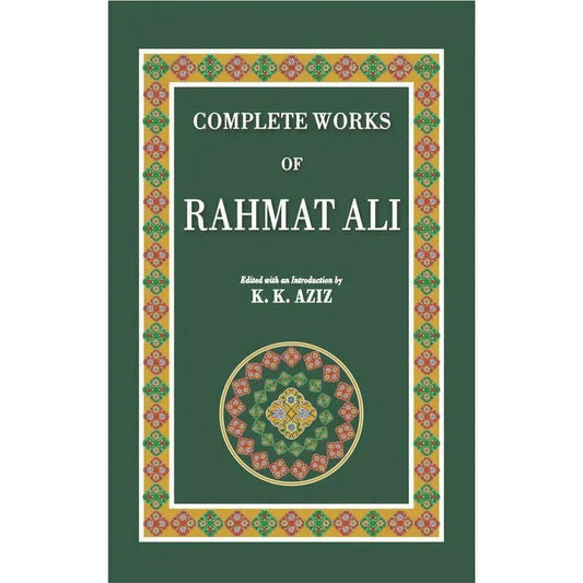 Complete Works Of Rahmat Ali /K. K. Aziz