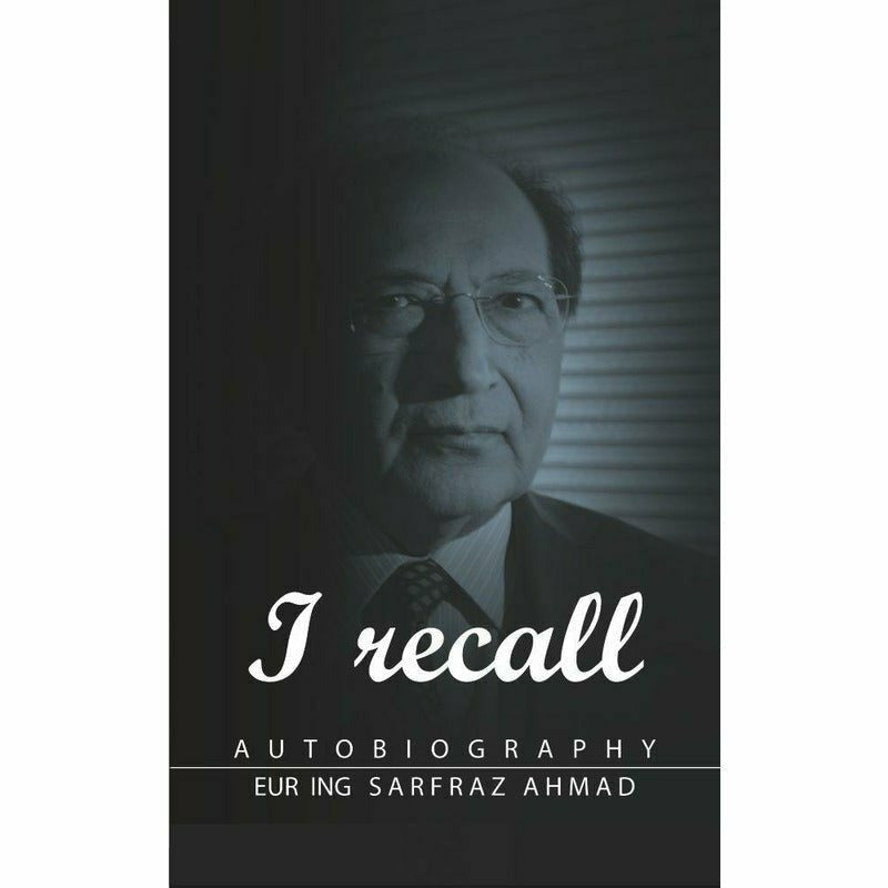 I Recall By Eur Ing Sarfraz Ahmad