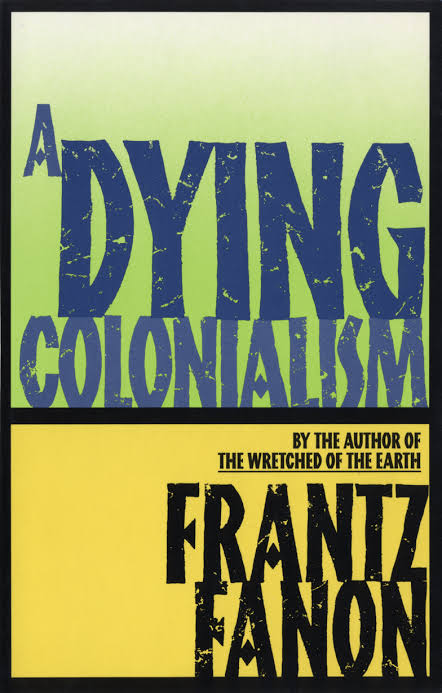 A daying colonialism by Franz fanon