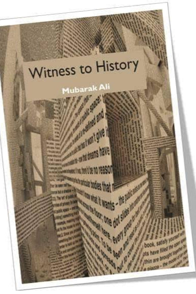 witness to history by Dr mubarak ali